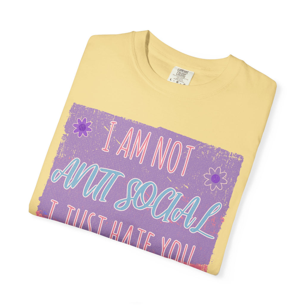I Am Not Anti-Social I Just Hate You Textured T-Shirt