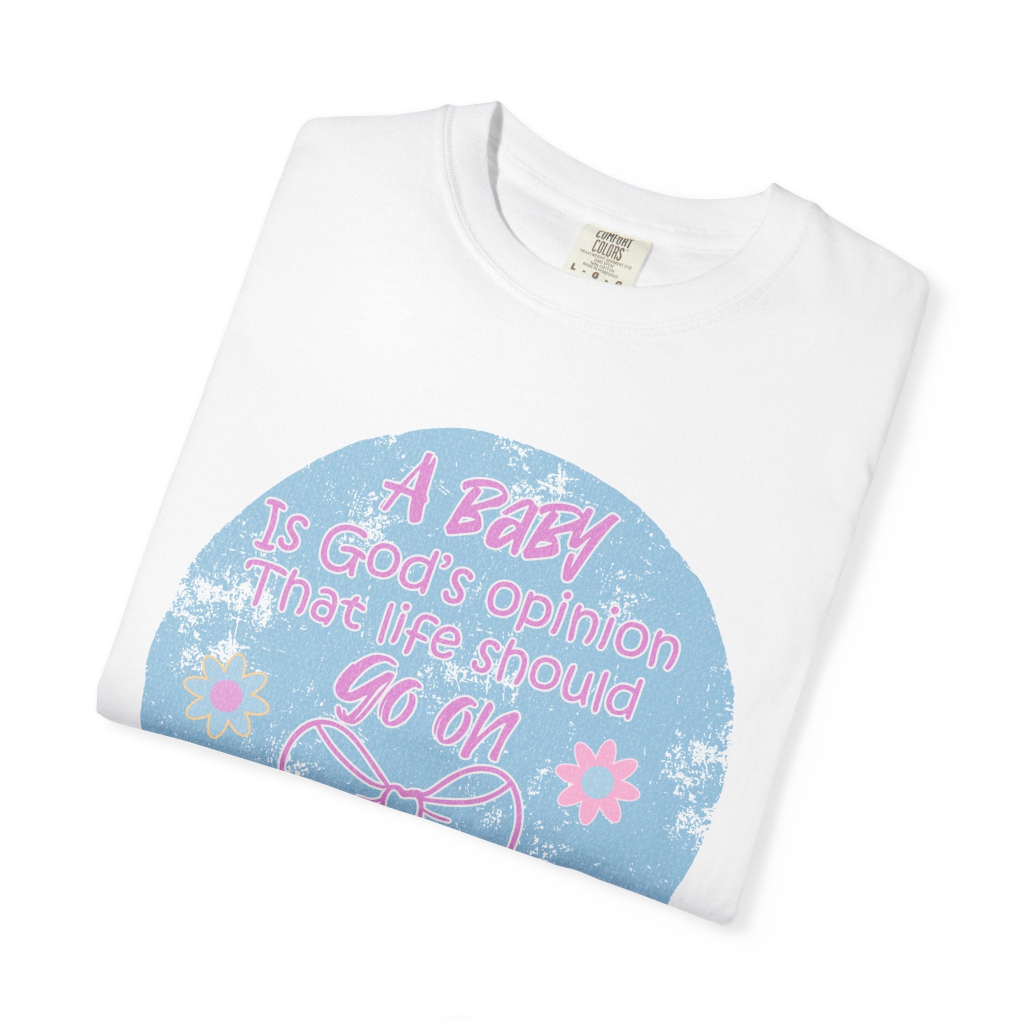 Textured T-Shirt — "A Baby is God’s Opinion That the World Should Go On" Pastel Floral Design
