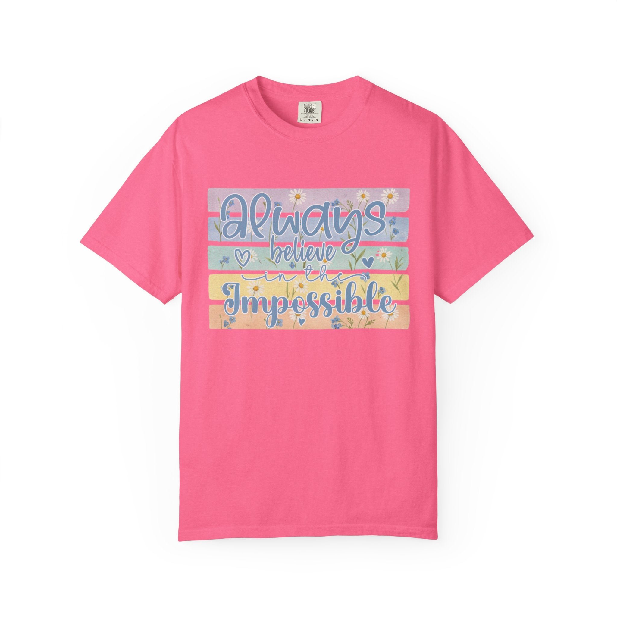 Textured T-Shirt — "Always Believe the Impossible" Pastel Inspirational Graphic Tee