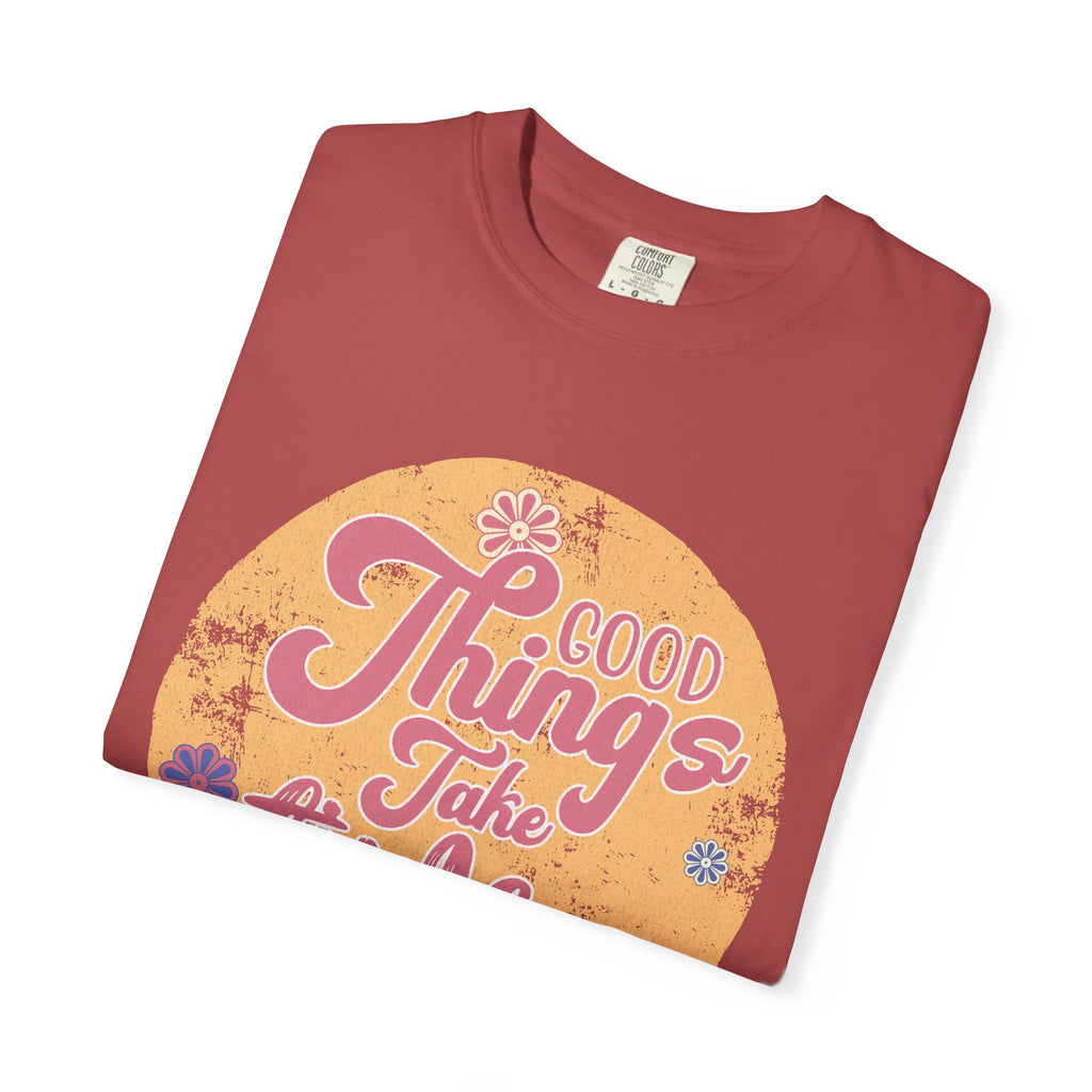 Good Things Take Time T-Shirt | Textured Retro Script Floral Graphic