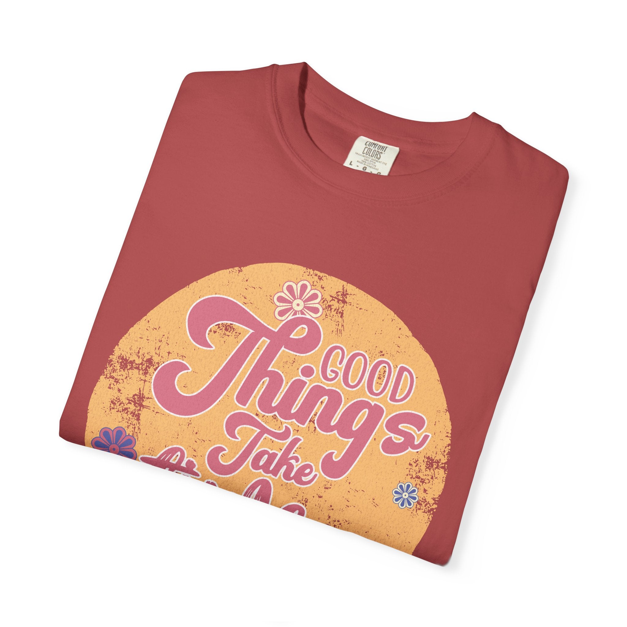 Good Things Take Time T-Shirt | Textured Retro Script Floral Graphic