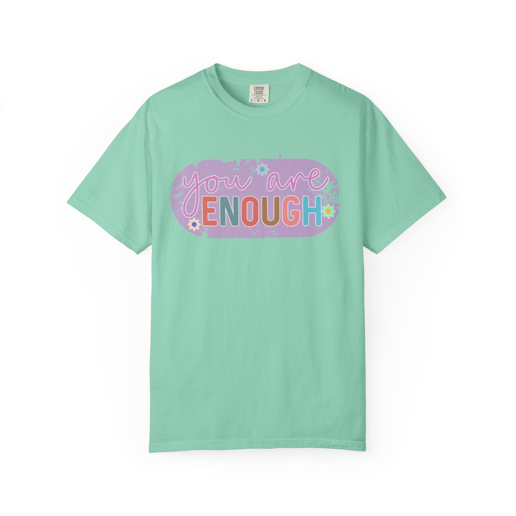 You Are Enough Textured T-Shirt — Positive Affirmation Floral Tee