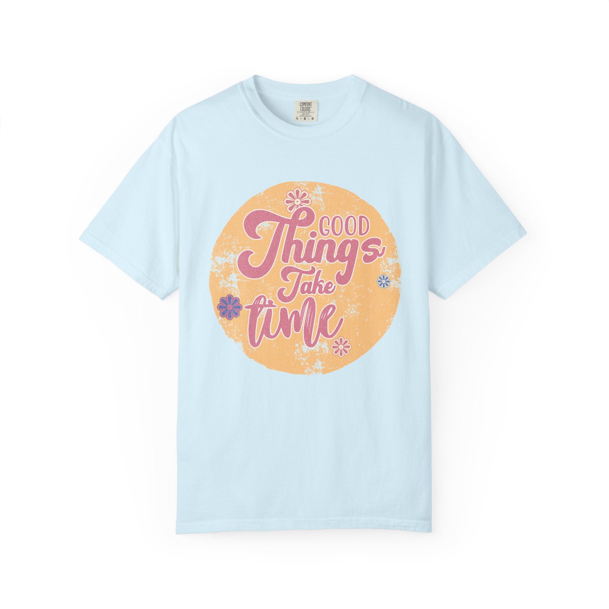 Good Things Take Time T-Shirt | Textured Retro Script Floral Graphic