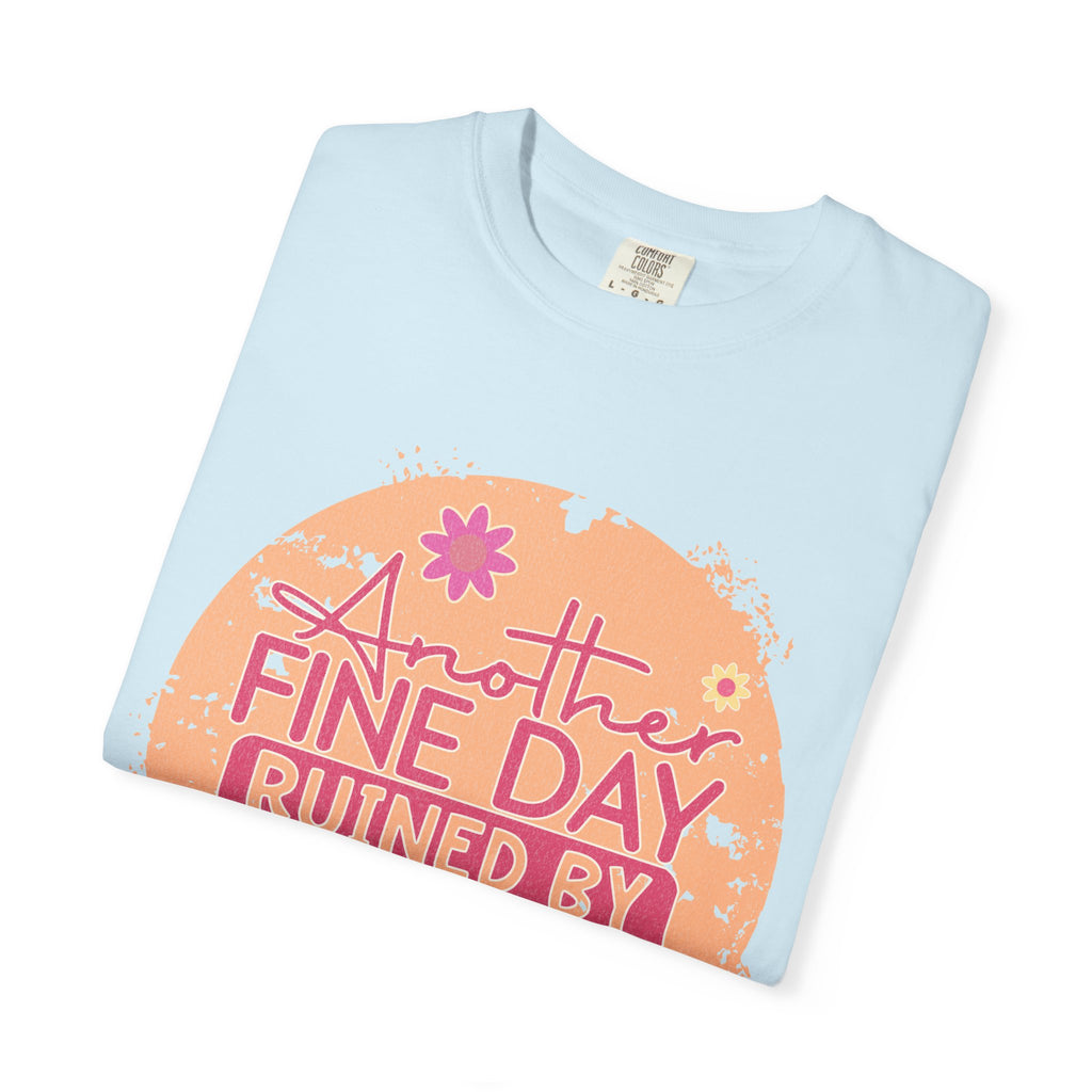 T-Shirt — "Another Fine Day Ruined by Adulthood"Textured Retro Floral Graphic