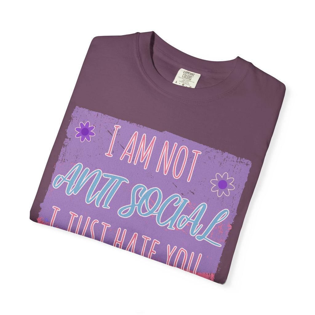 I Am Not Anti-Social I Just Hate You Textured T-Shirt