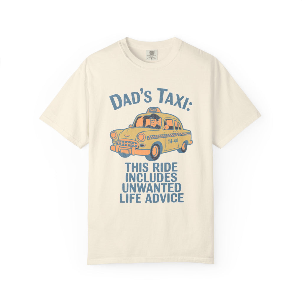 Textured Dad's Taxi T-Shirt — "This Ride Includes Unwanted Life Advice" Funny Father's Day Tee