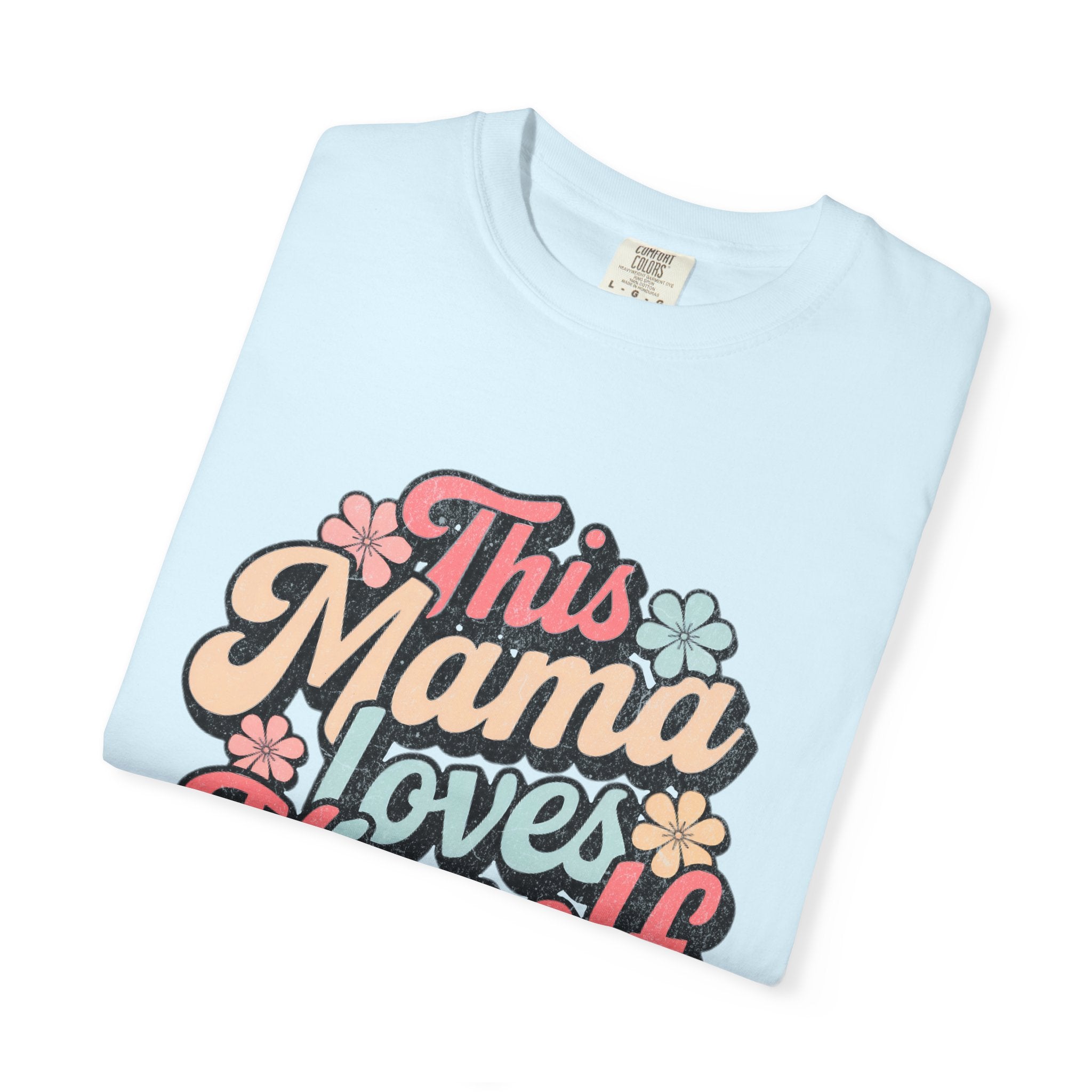 This Mama Loves Herself T-Shirt |Textured Retro Floral Typography
