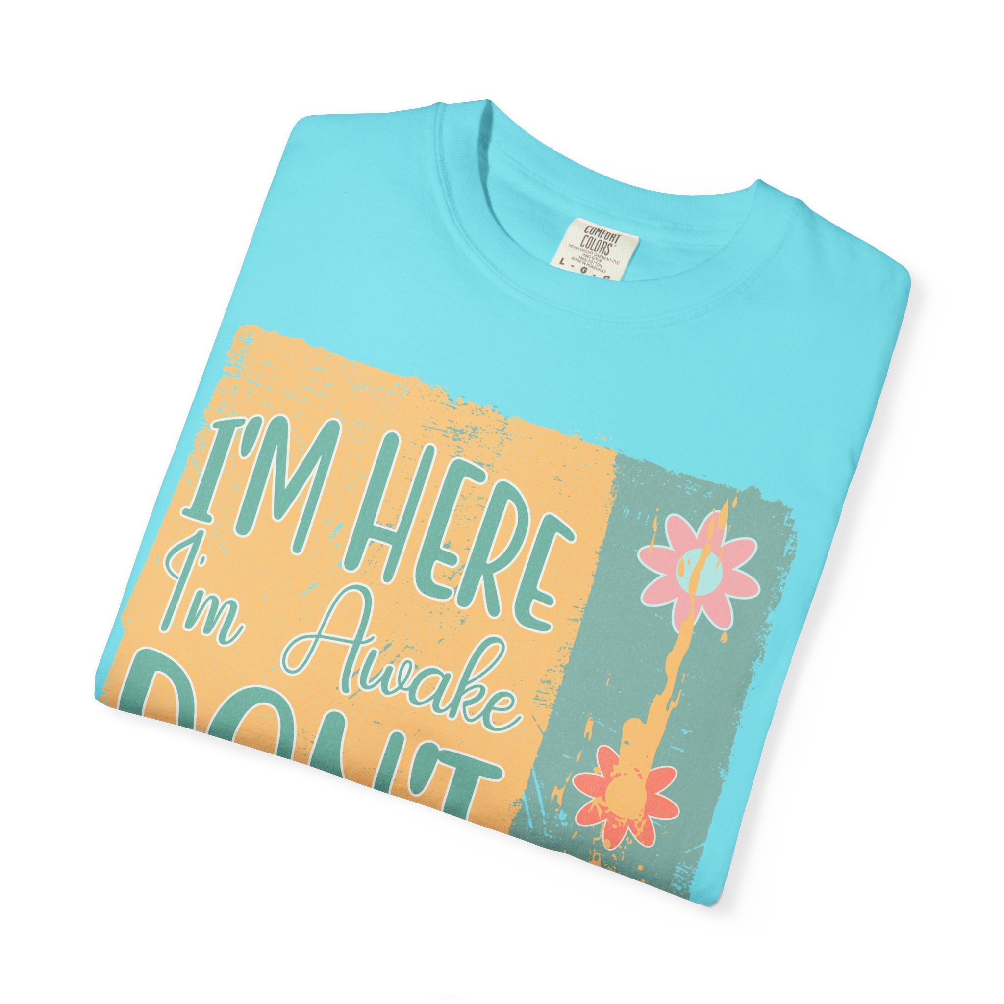 I'm Here, I'm Awake Don’t Push It Textured T-Shirt — Funny Morning Graphic Tee