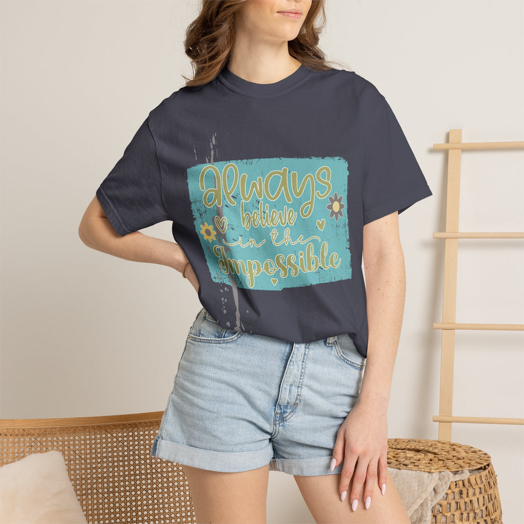 Textured T-Shirt — "Always Believe in the Impossible" Inspirational Graphic Tee