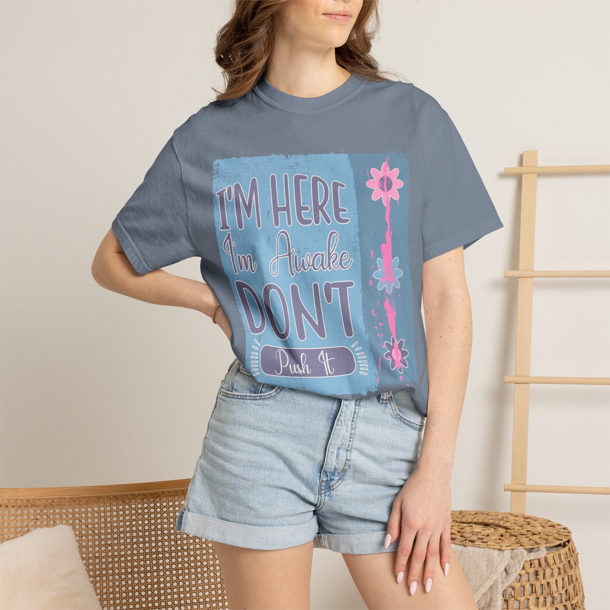 I’m Here, I’m Awake Don’t Push It Textured T-Shirt