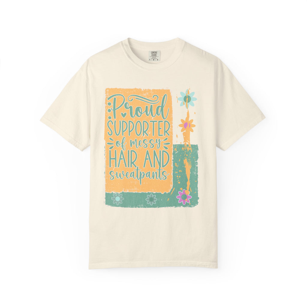 Proud Supporter of Messy Hair and Sweatpants Textured T-Shirt