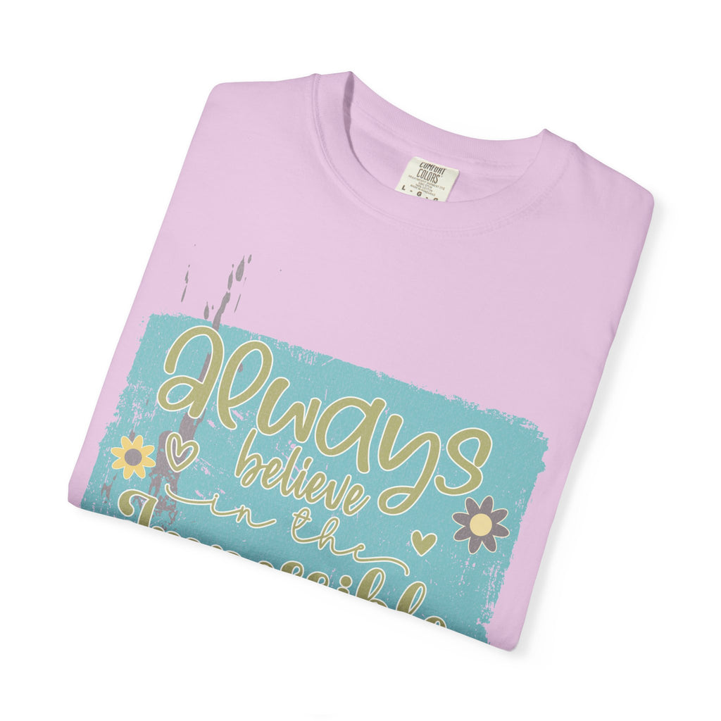Textured T-Shirt — "Always Believe in the Impossible" Inspirational Graphic Tee