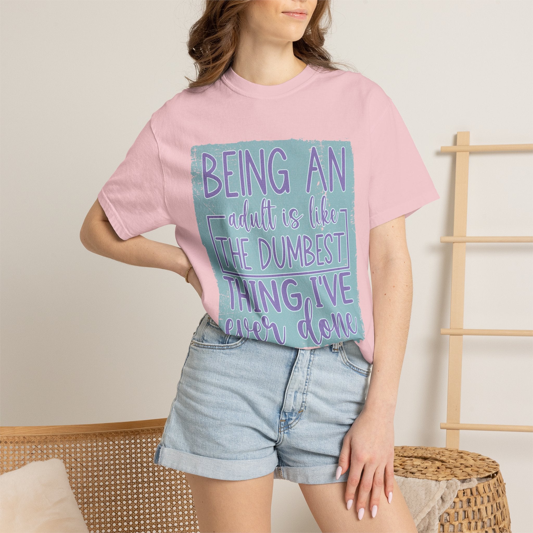 Textured Being an Adult Is the Dumbest Thing I’ve Ever Done T-Shirt — Funny Adulting Graphic Tee