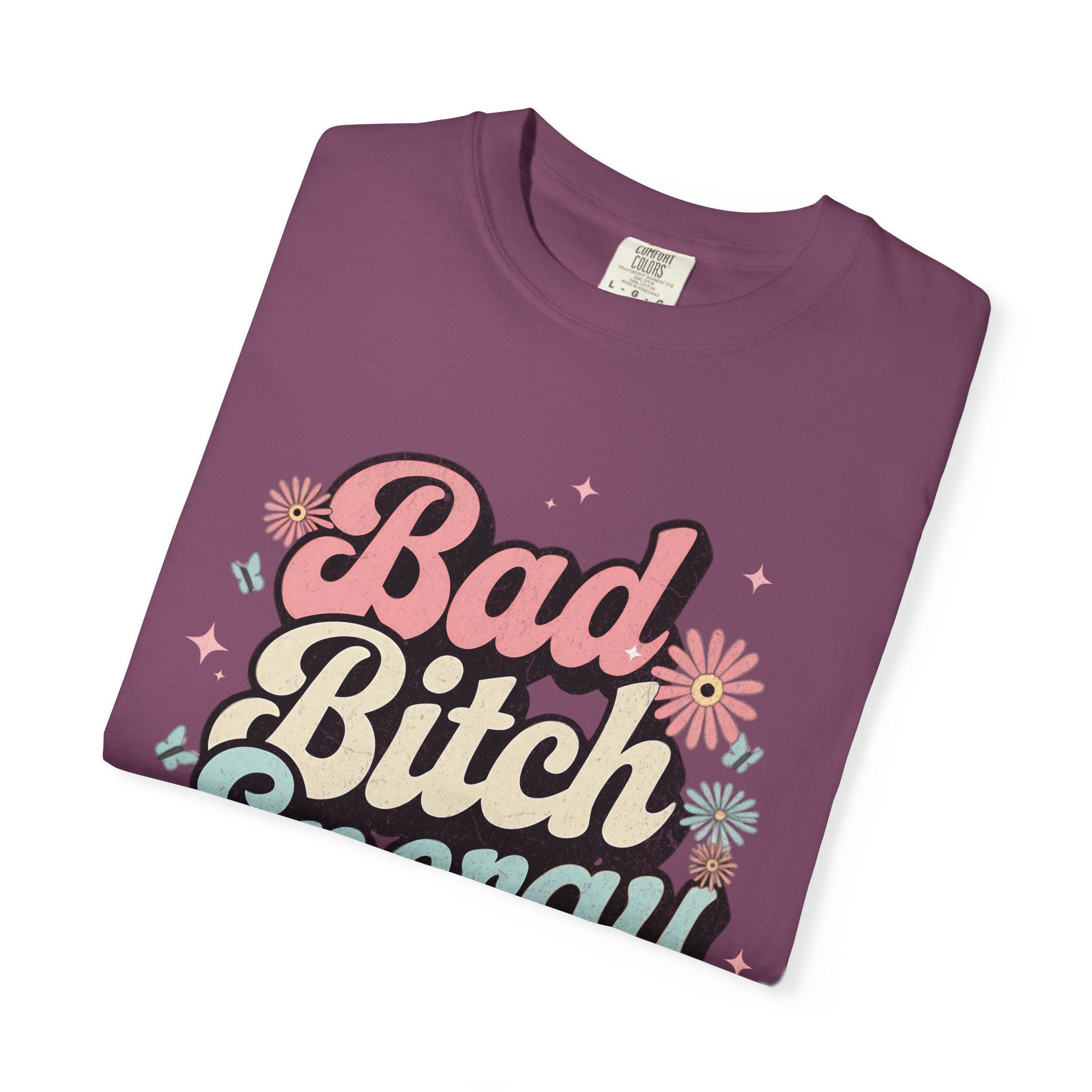 Bad Bitch Energy T-shirt |Textured Retro Script Floral Graphic