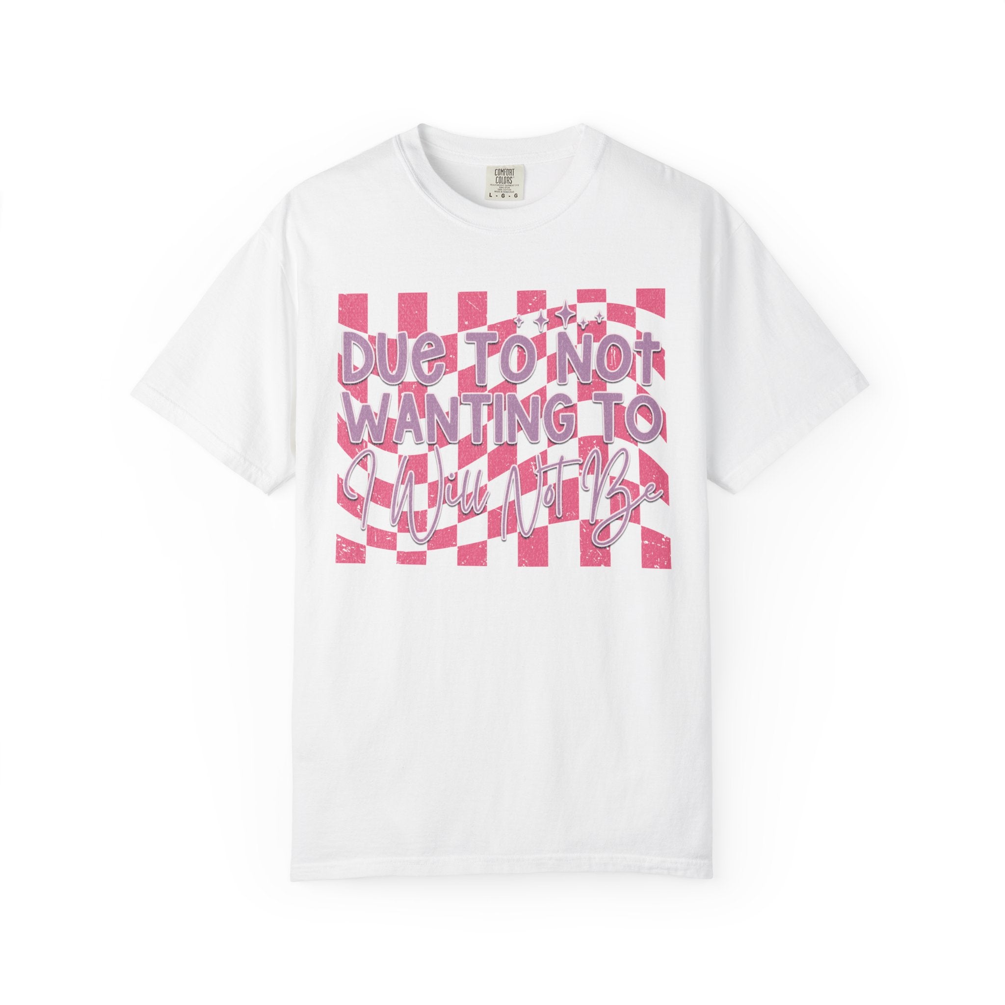 Textured Graphic Tee — “Due to Not Wanting to” Pink Checkerboard T-Shirt