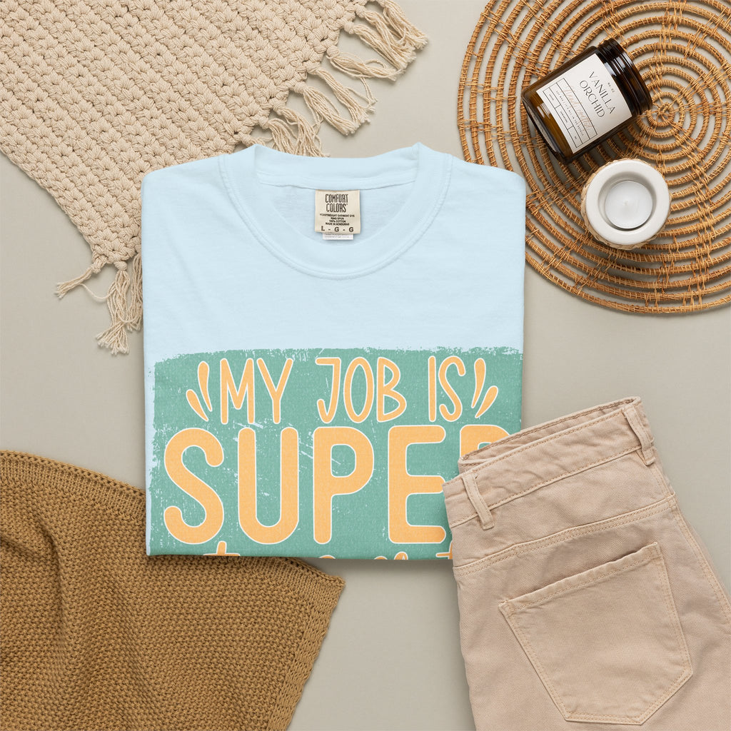 Textured Funny Graphic T-Shirt — “My Job Is Super Top Secret Even I Don’t Know What I’m Doing”