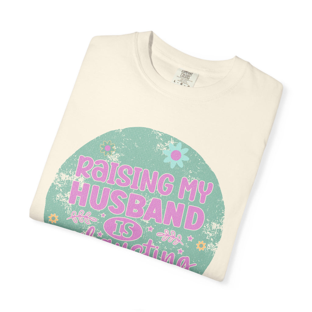 Raising My Husband Is Exhausting T-Shirt — Funny Mom Wife Gift