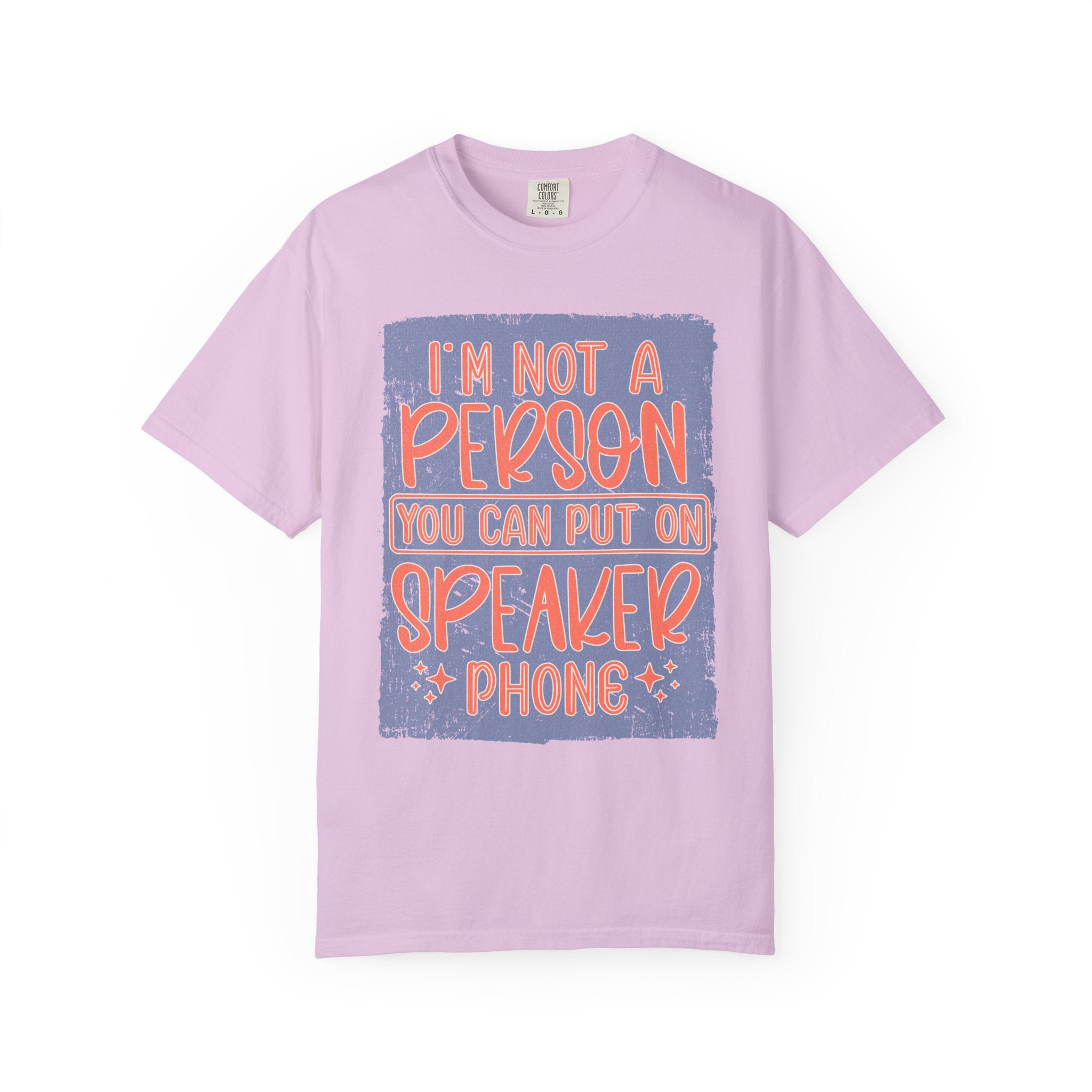 Textured T-Shirt — "I’m Not a Person You Can Put on Speaker Phone" Graphic Tee