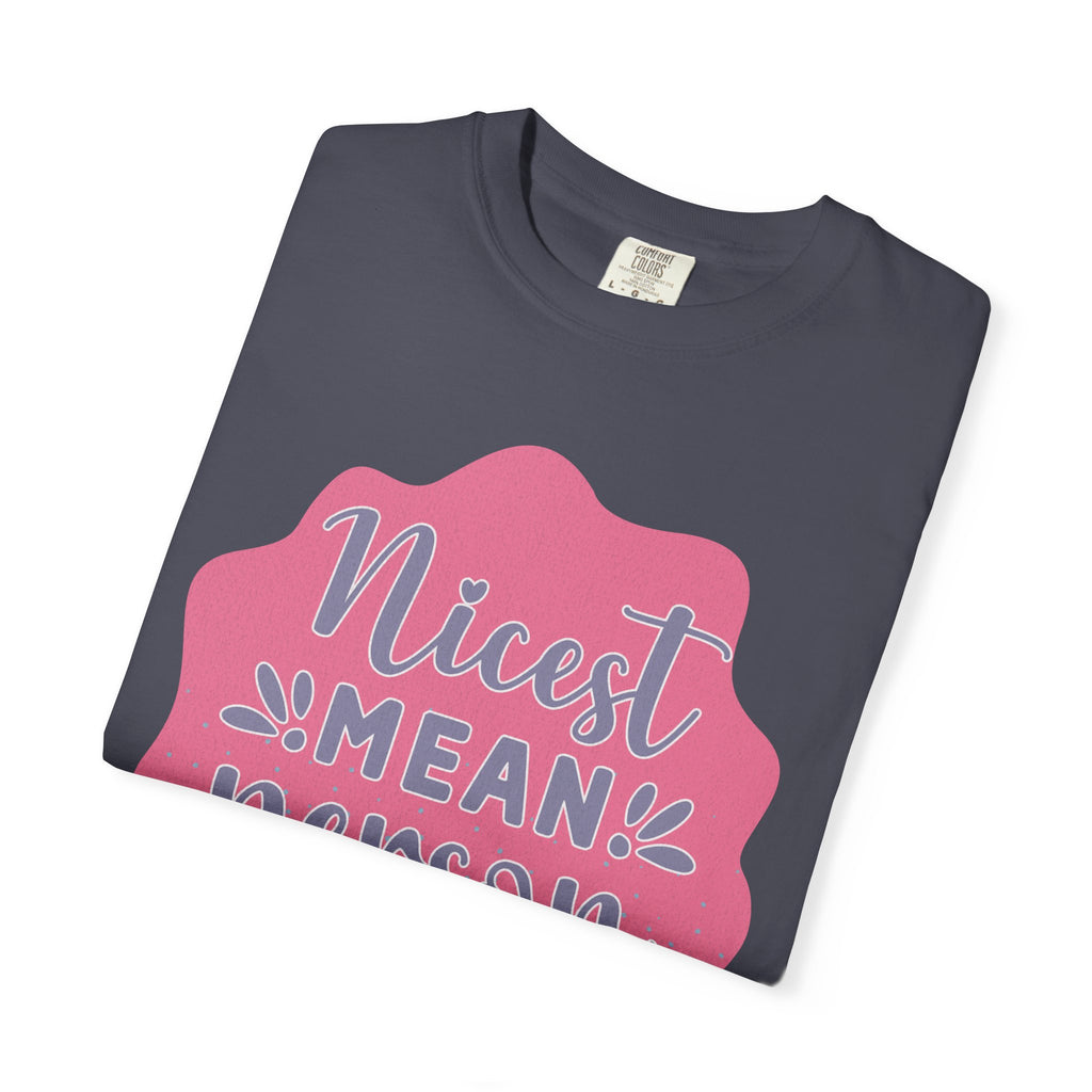 Nicest Mean Person Ever Textured T-Shirt — Funny Sarcastic Graphic Tee