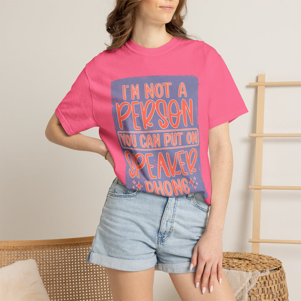 Textured T-Shirt — "I’m Not a Person You Can Put on Speaker Phone" Graphic Tee