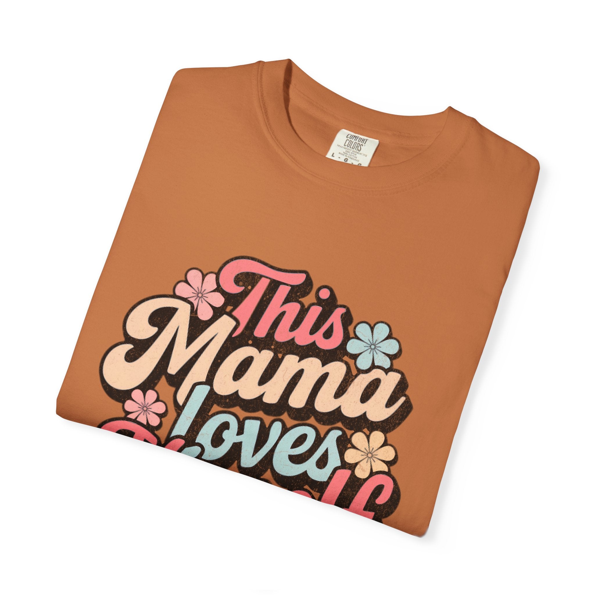 This Mama Loves Herself T-Shirt |Textured Retro Floral Typography