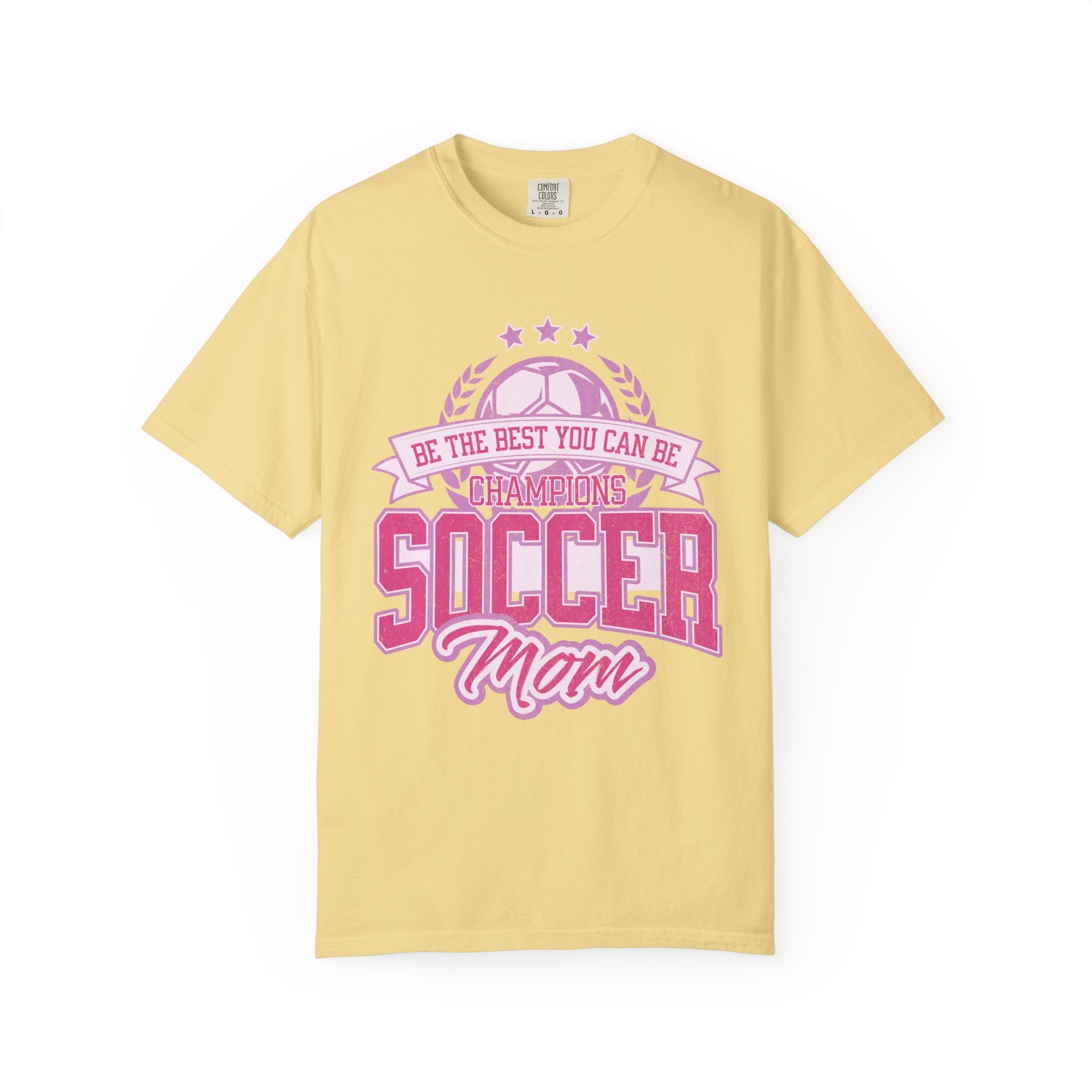 Textured Soccer Mom T‑Shirt — Be The Best You Can Be Champion Soccer Mom