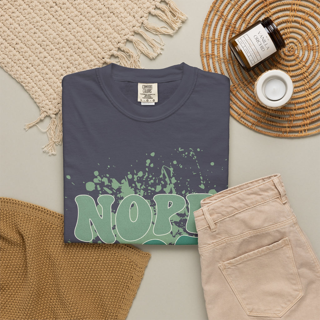 Nope Not Today Textured  T-Shirt — Funny Graphic Statement Tee