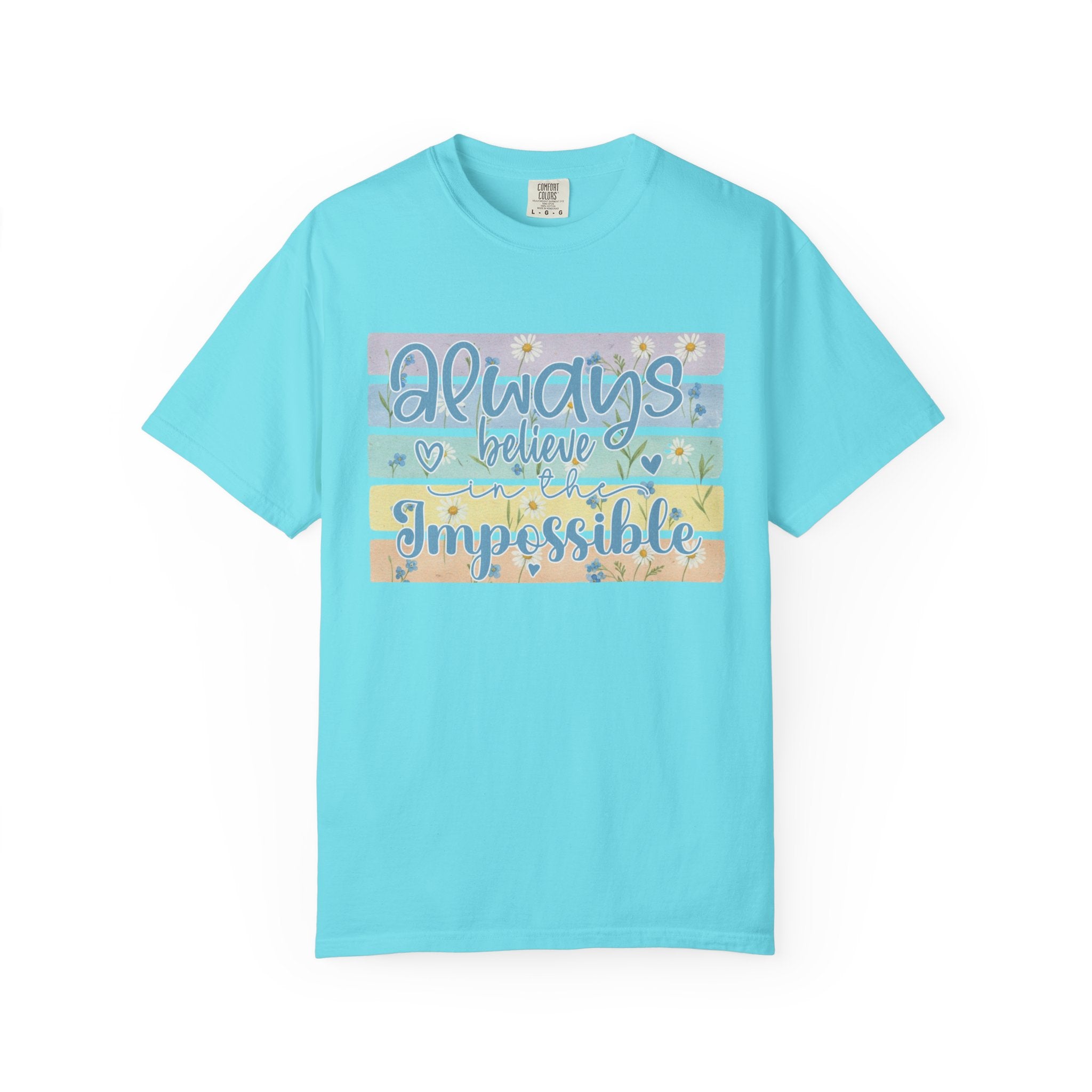 Textured T-Shirt — "Always Believe the Impossible" Pastel Inspirational Graphic Tee