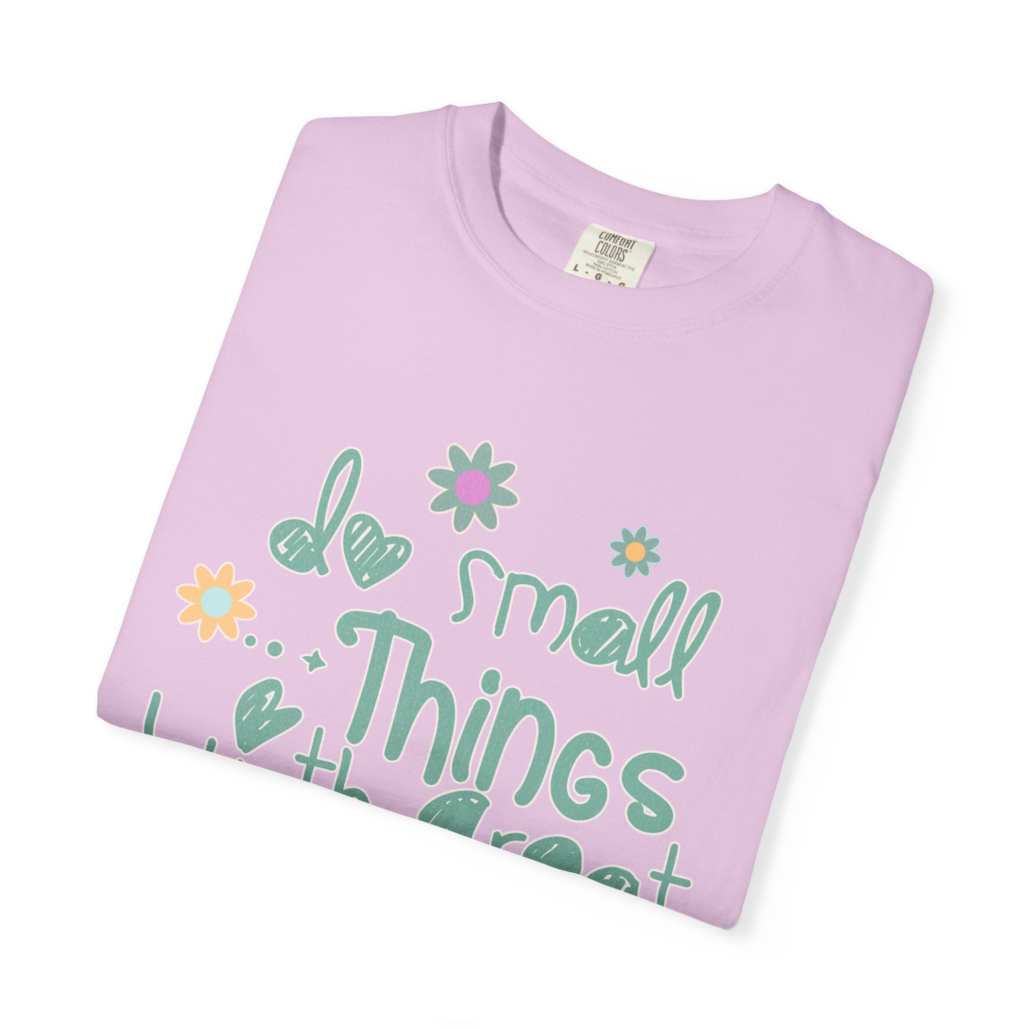 Textured T-Shirt — “Do Small Things With Great Love” Floral Inspirational Tee