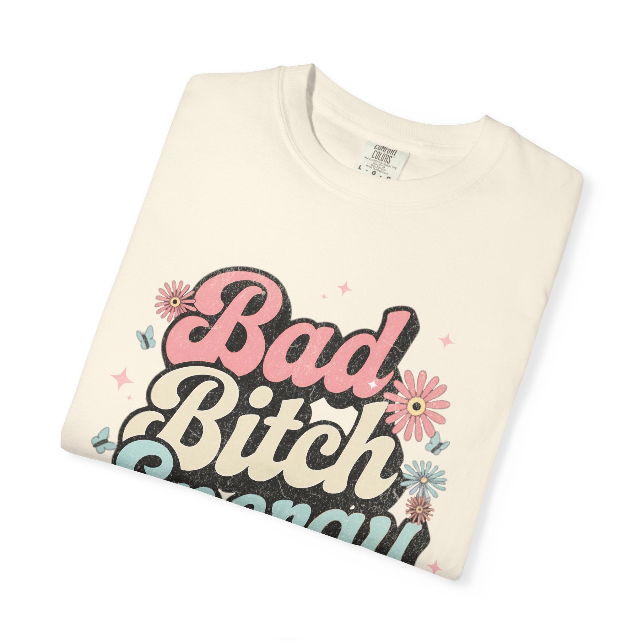 Bad Bitch Energy T-shirt |Textured Retro Script Floral Graphic
