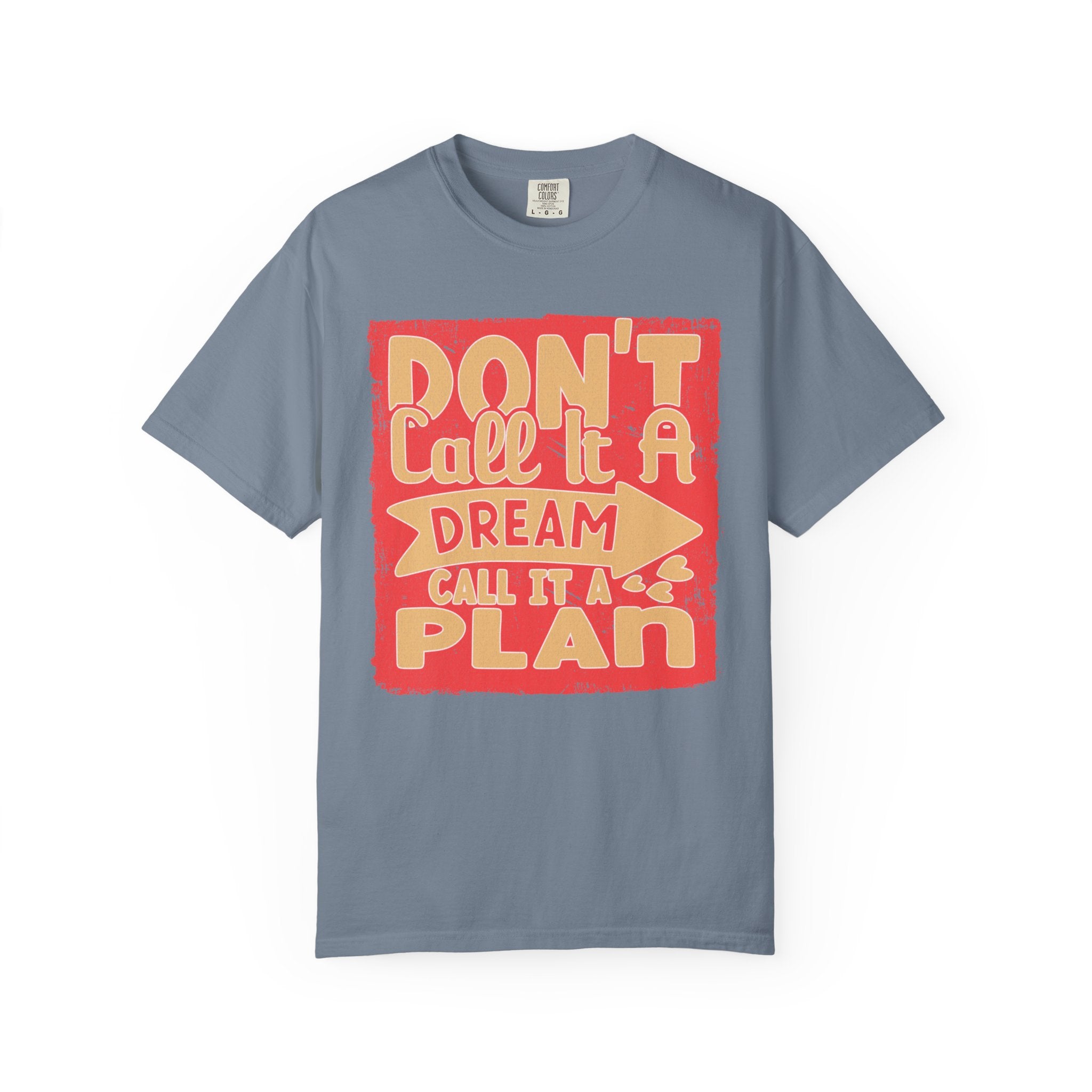 Textured Dream Plan Motivational Quote Tee Don’t Call It a Dream Call It a Plan T-Shirt