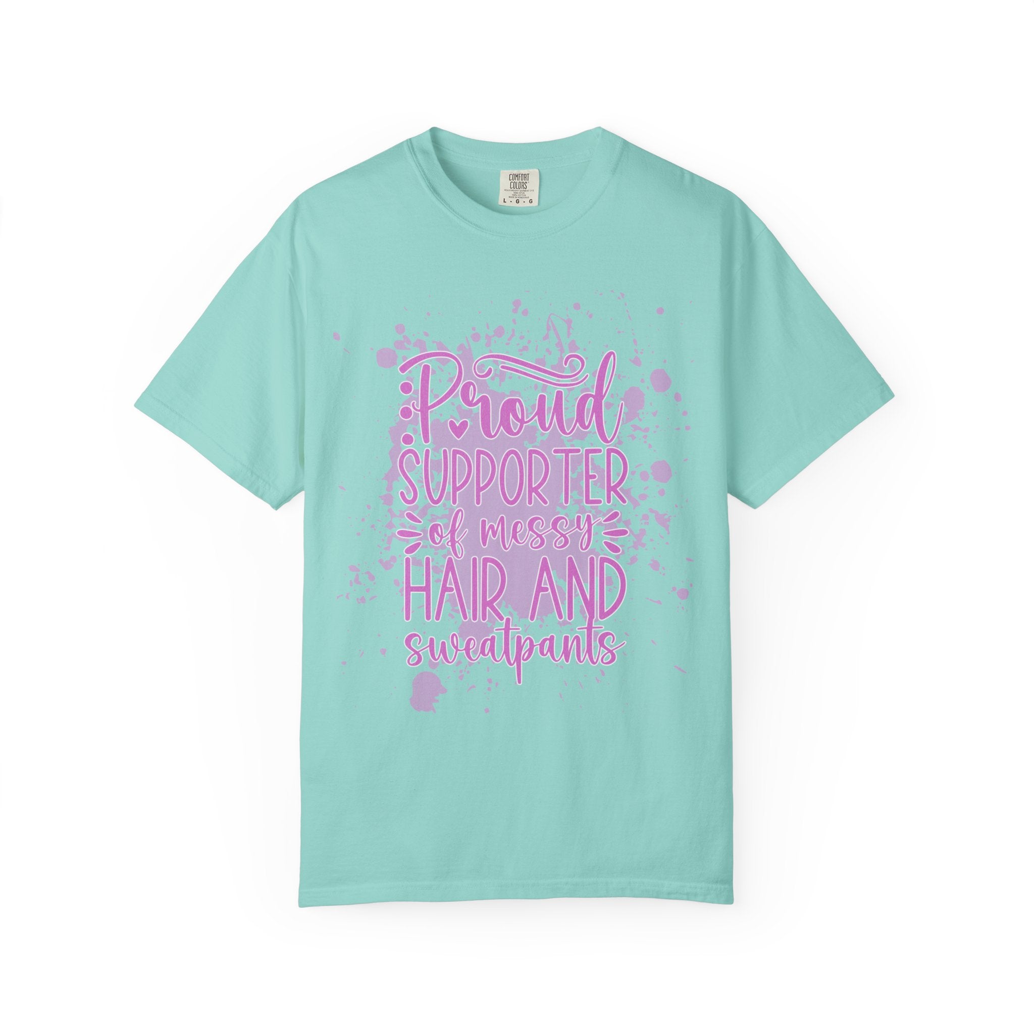 Textured Proud Supporter of Messy Hair and Sweatpants T-Shirt