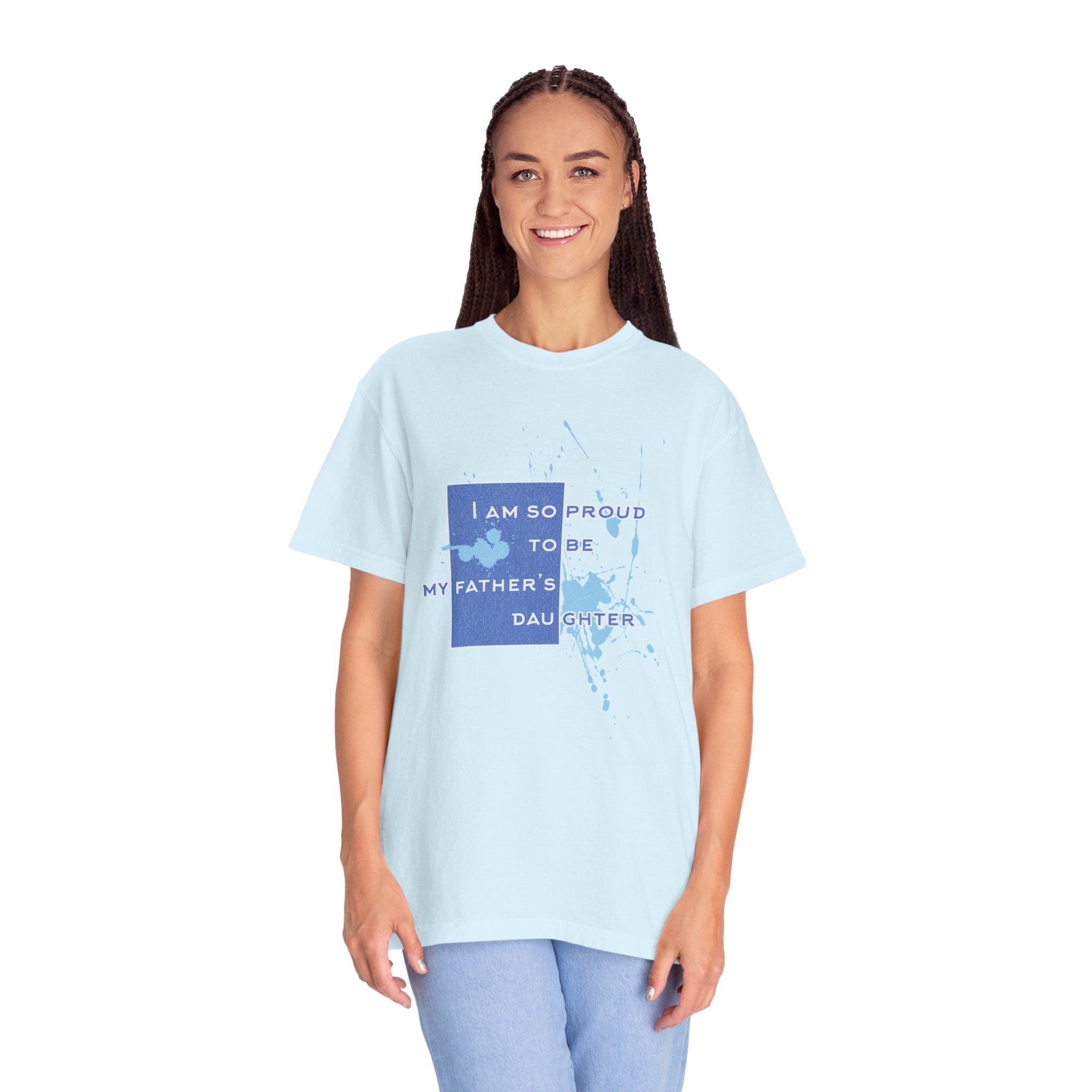 Father's Daughter Textured T-Shirt — "I Am So Proud To Be My Father's Daughter" Graphic Tee