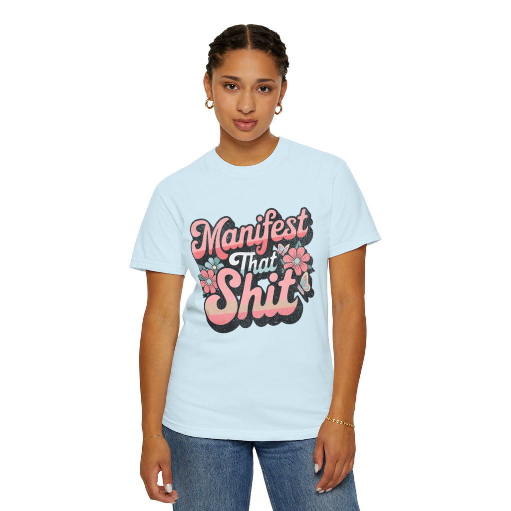 Manifest That Shit T-shirt |Textured Retro Floral Script Tee