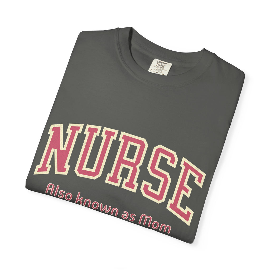 Nurse (Also Known as Mom) Textured T-Shirt