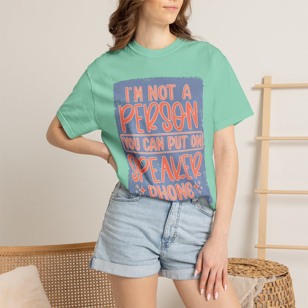 Textured T-Shirt — "I’m Not a Person You Can Put on Speaker Phone" Graphic Tee