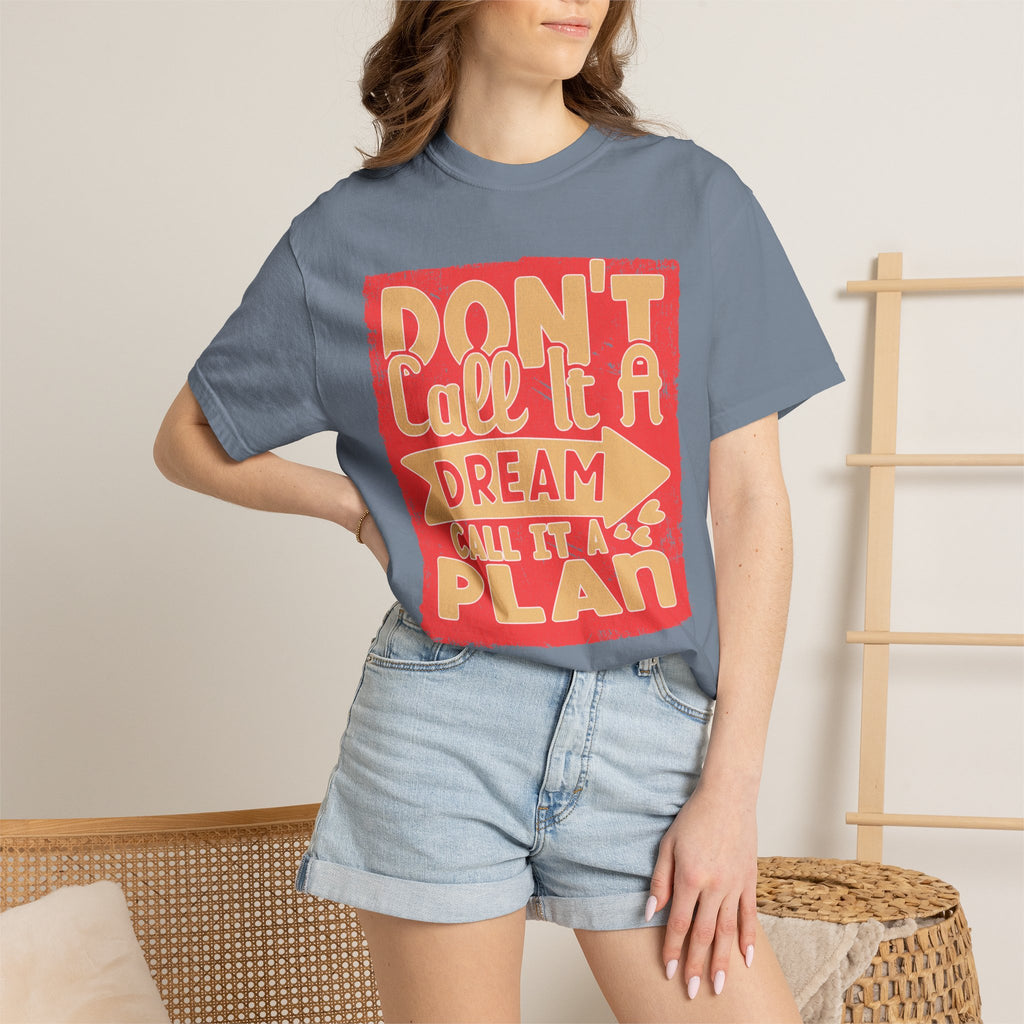Textured Dream Plan Motivational Quote Tee Don’t Call It a Dream Call It a Plan T-Shirt