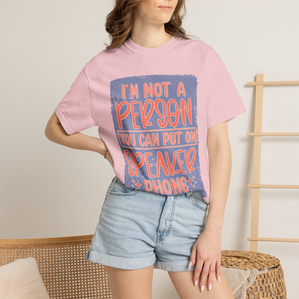 Textured T-Shirt — "I’m Not a Person You Can Put on Speaker Phone" Graphic Tee