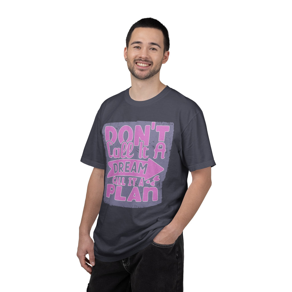 Textured Don’t Call It A Dream Call It A Plan T-Shirt — Motivational Graphic Tee