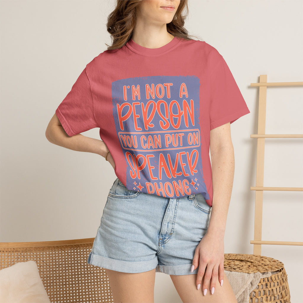 Textured T-Shirt — "I’m Not a Person You Can Put on Speaker Phone" Graphic Tee