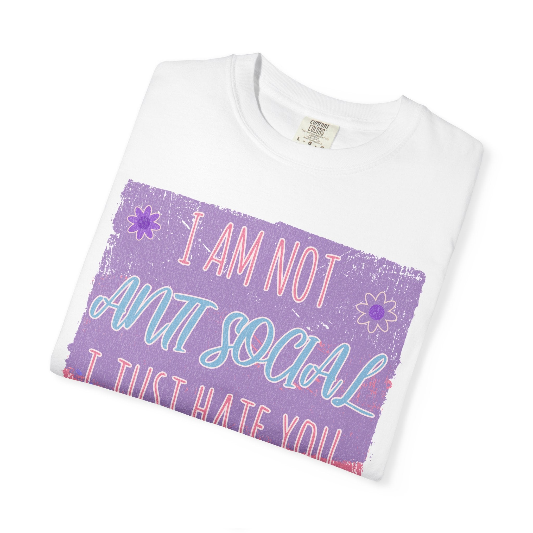 I Am Not Anti-Social I Just Hate You Textured T-Shirt