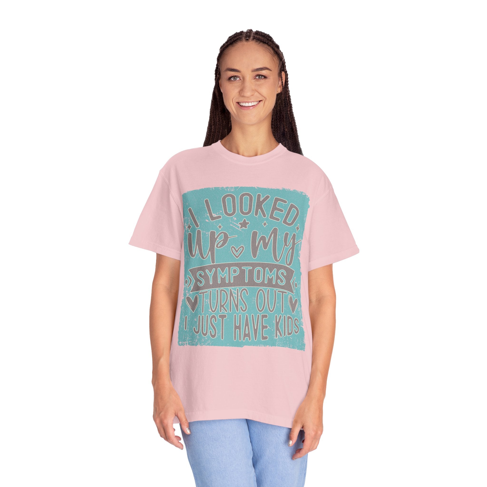 Textured T-Shirt — "I Looked Up My Symptoms Turns Out I Just Have Kids" Funny Parenting Tee