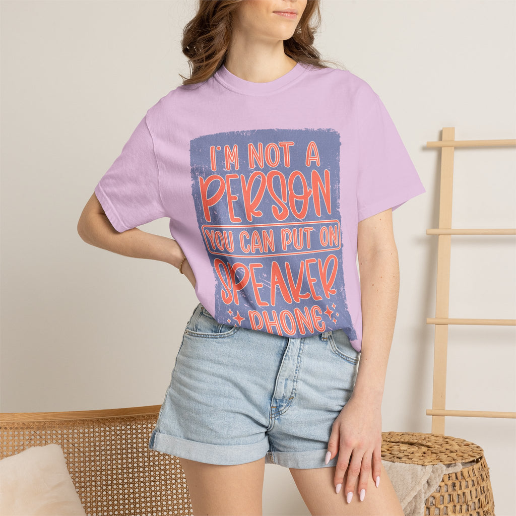 Textured T-Shirt — "I’m Not a Person You Can Put on Speaker Phone" Graphic Tee