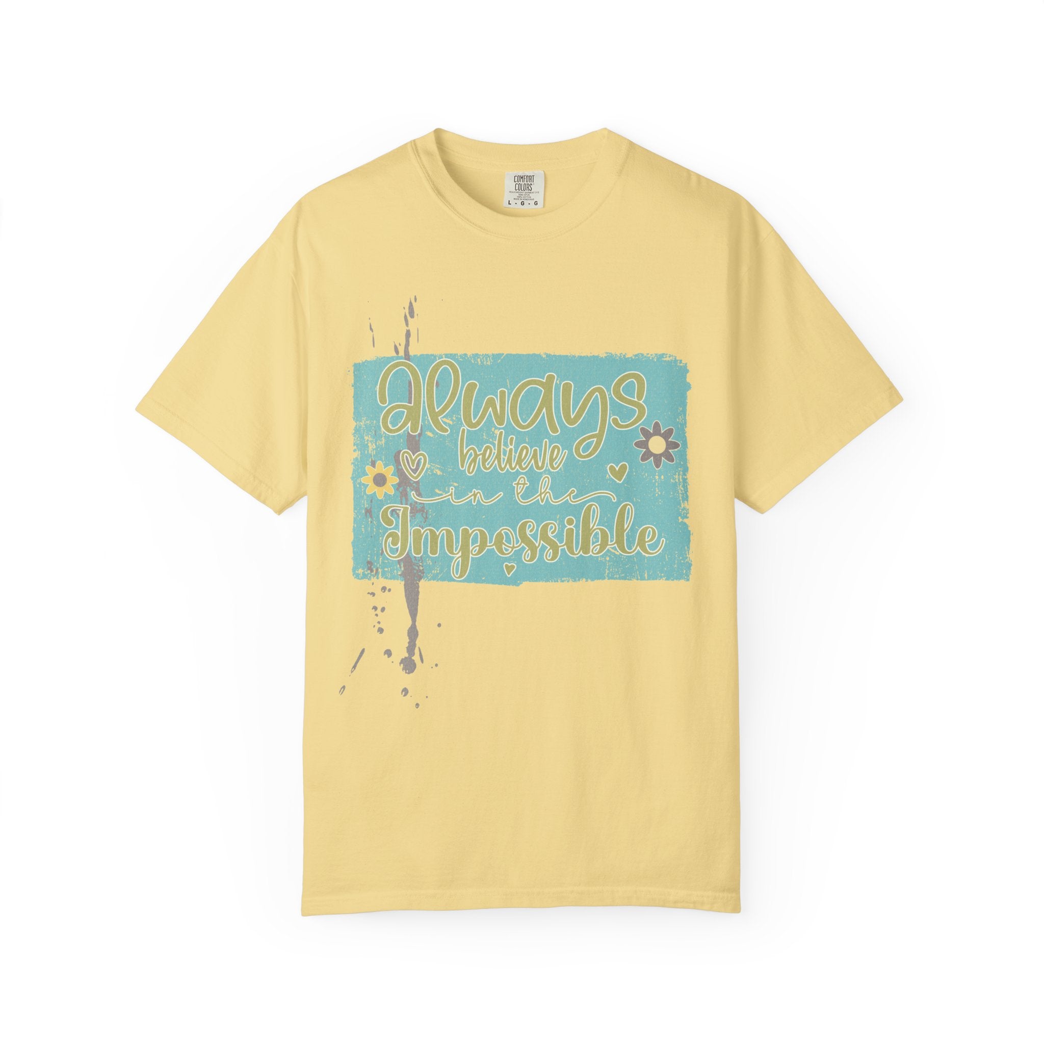 Textured T-Shirt — "Always Believe in the Impossible" Inspirational Graphic Tee