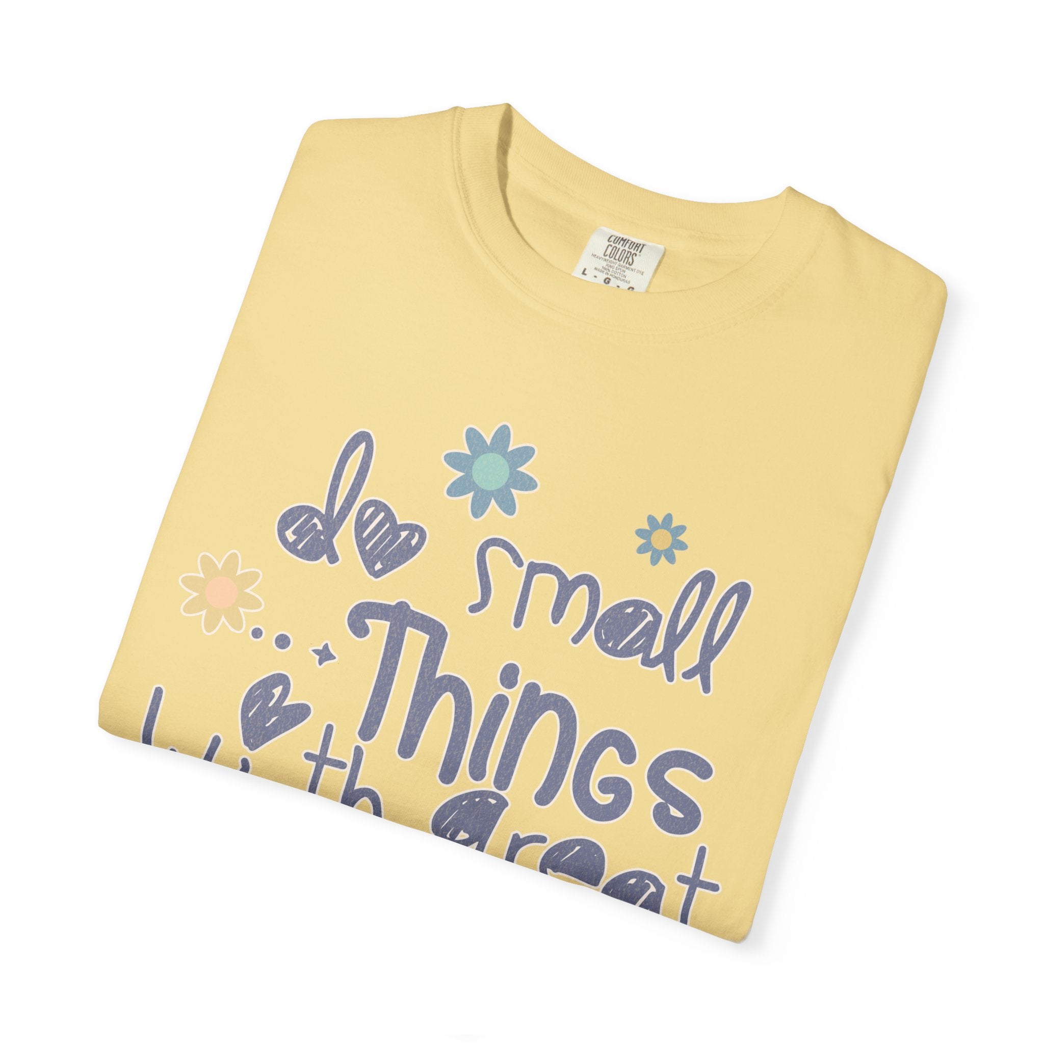 Textured T-Shirt — "Do Small Things with Great Love" Floral Graphic Tee