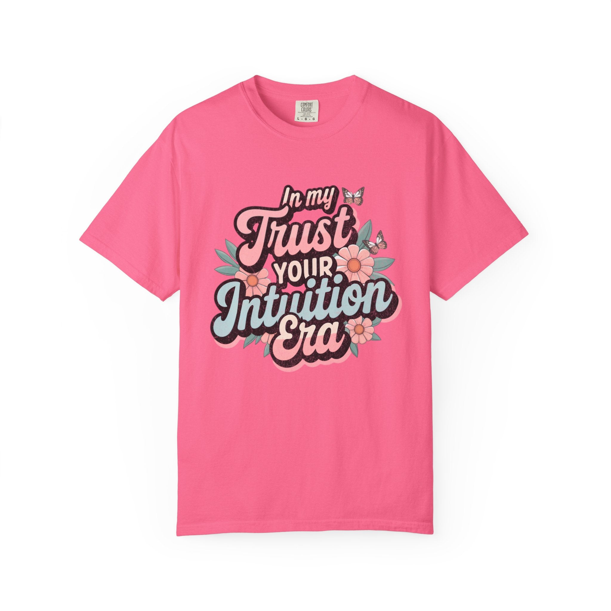 Trust Your Intuition Era T-shirt | Textured Floral Script Typography, Positive Message