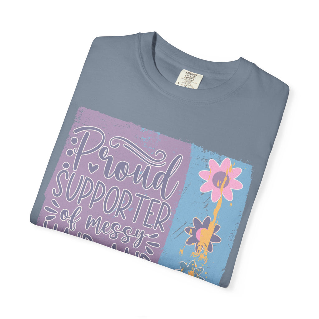 Textured T-Shirt — "Proud Supporter of Messy Hair and Sweatpants" Floral Graphic