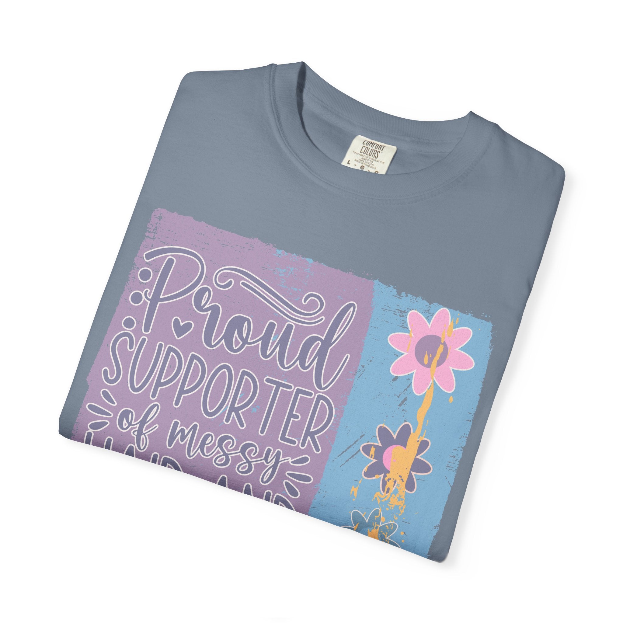 Textured T-Shirt — "Proud Supporter of Messy Hair and Sweatpants" Floral Graphic