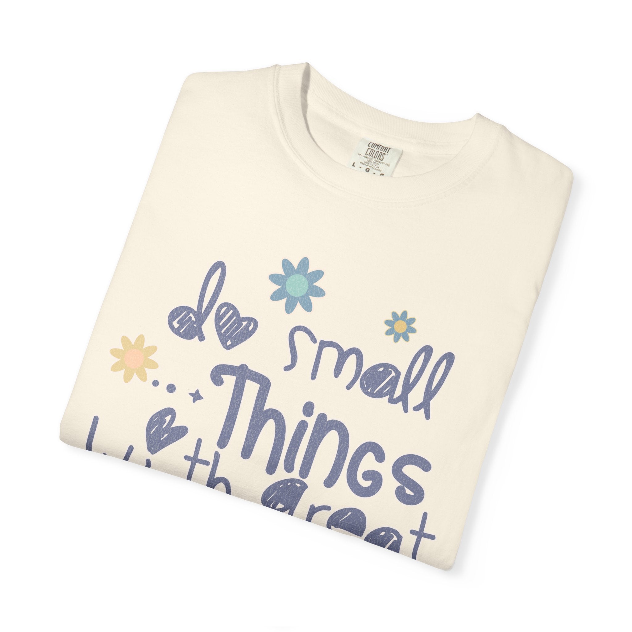 Textured T-Shirt — "Do Small Things with Great Love" Floral Graphic Tee