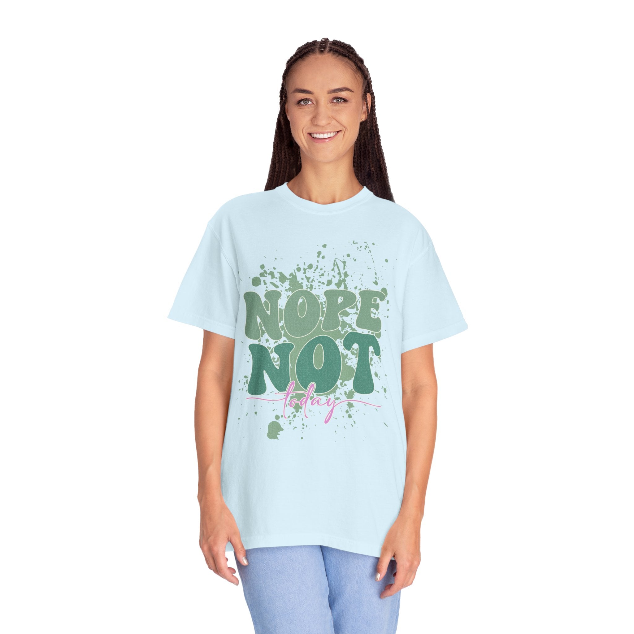 Nope Not Today Textured  T-Shirt — Funny Graphic Statement Tee